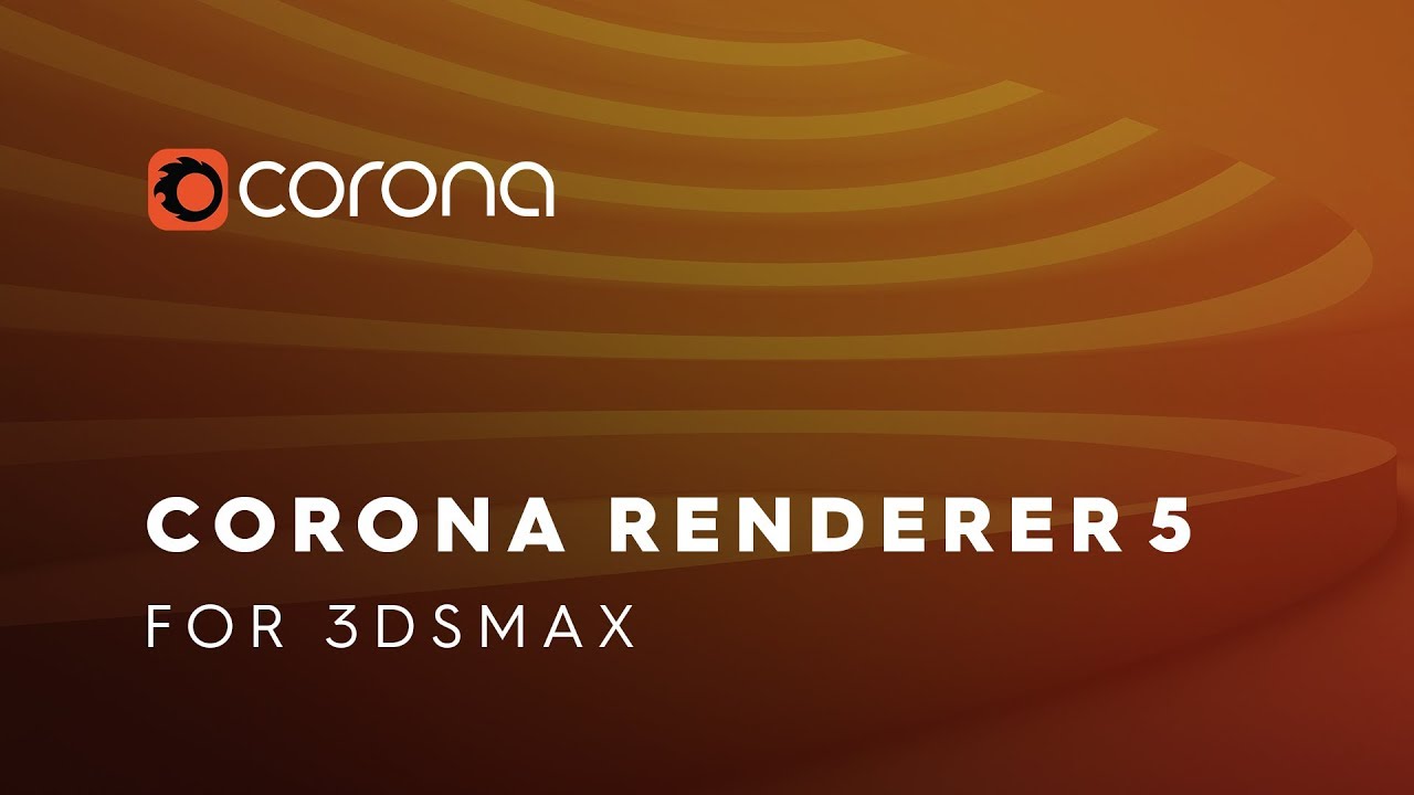 Corona Renderer 5 3DS-Max 2013-2022